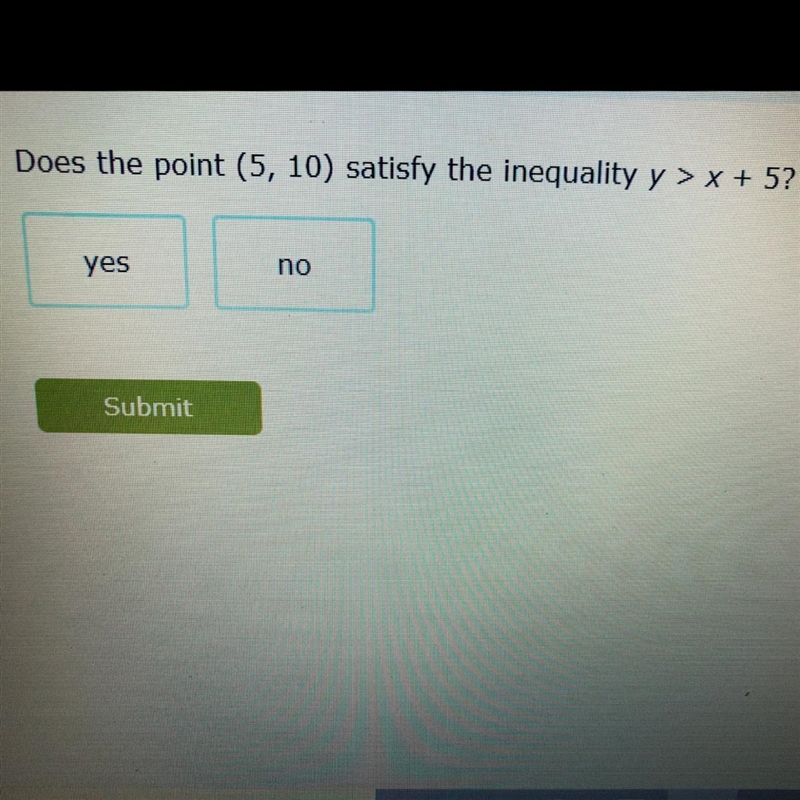 Does the point (5, 10) satisfy the inequality y>x+5-example-1