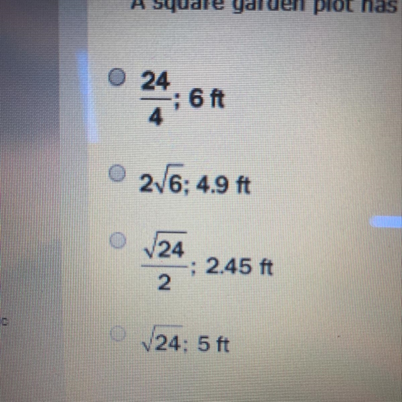 a square garden plot has an area of 24 ft2. a. find the length of each side in simplest-example-1