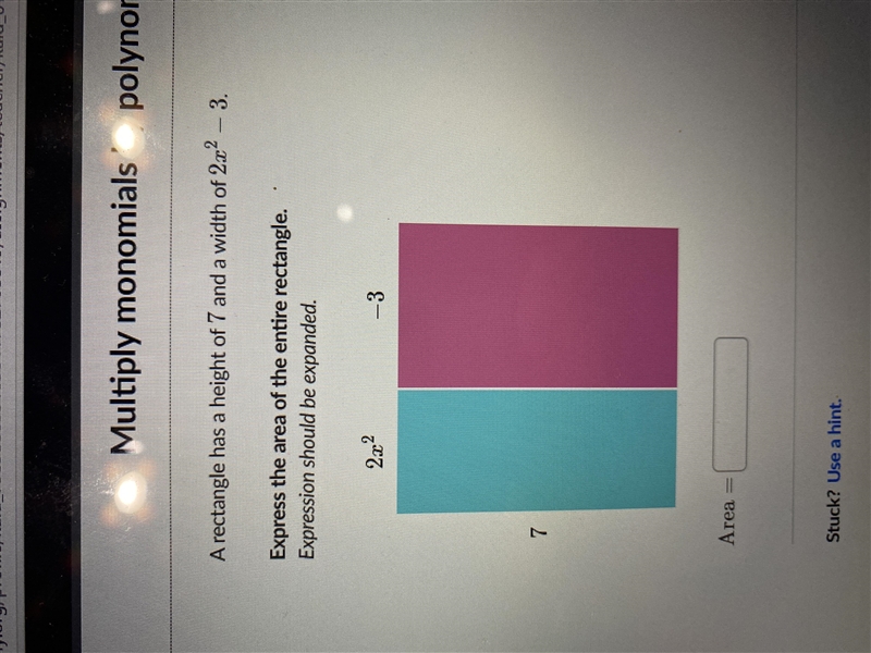 A rectangle has a height of 7 and a width of 2x^2 - 3. Please help-example-1