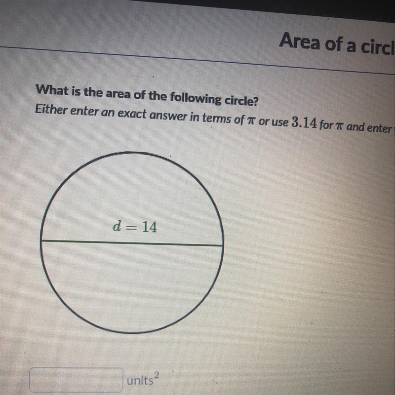 What is the area of the following circle? Either enter an exact answer in terms of-example-1