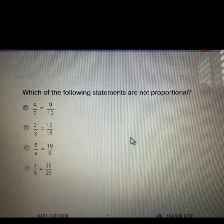 Which of the following statements are not proportional 4/6=9/12 2/3=12/18 5/4=10/8 7/5=36/25-example-1