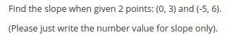 Please Help! Math- Slope!-example-1