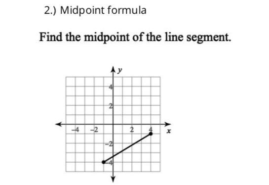 2.) Midpoint formula FIND THE MIDPOINT OF THE LINE SEGMENT-example-1