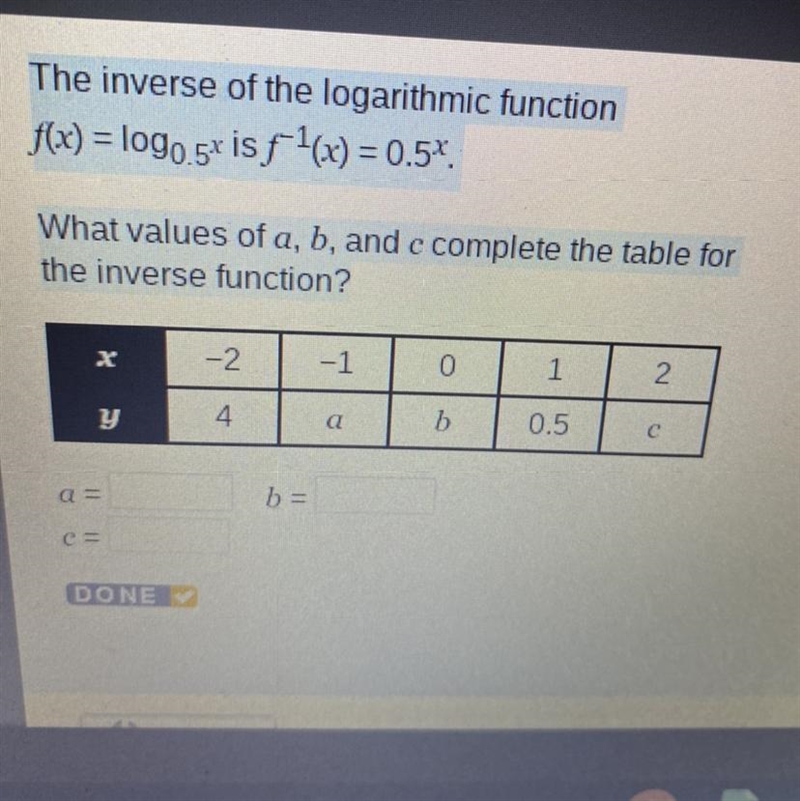 The inverse of the logarithmic function f(x) = logo.5x is f '(x) = 0.5%. What values-example-1