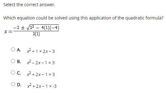 MULTIPLE CHOICE: A. x2 + 1 = 2x − 3 B. x2 – 2x − 1 = 3 C. x2 + 2x − 1 = 3 D. x2 + 2x-example-1