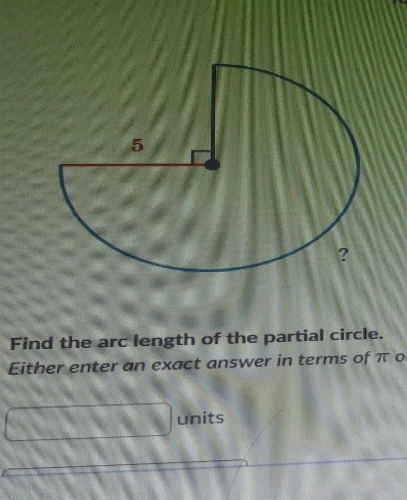 Find the arc length of the partial circle. Either enter an exact answer in terms of-example-1