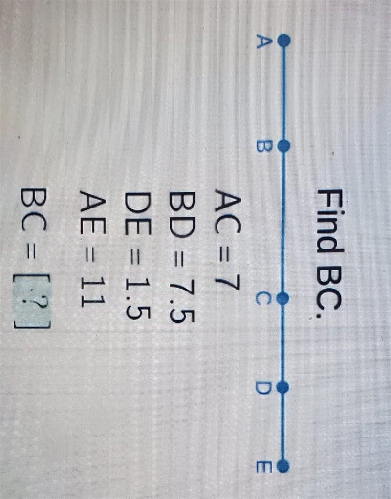 Find BC AC = 7 BD = 7.5 DE = 1.5 AE = 11​-example-1