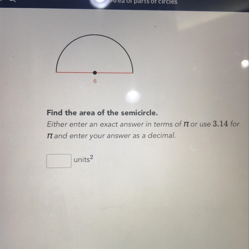 Find area of a semi circle with a diameter of 6-example-1