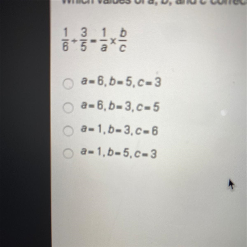 Which values of a, b, and c correctly complete the division?-example-1