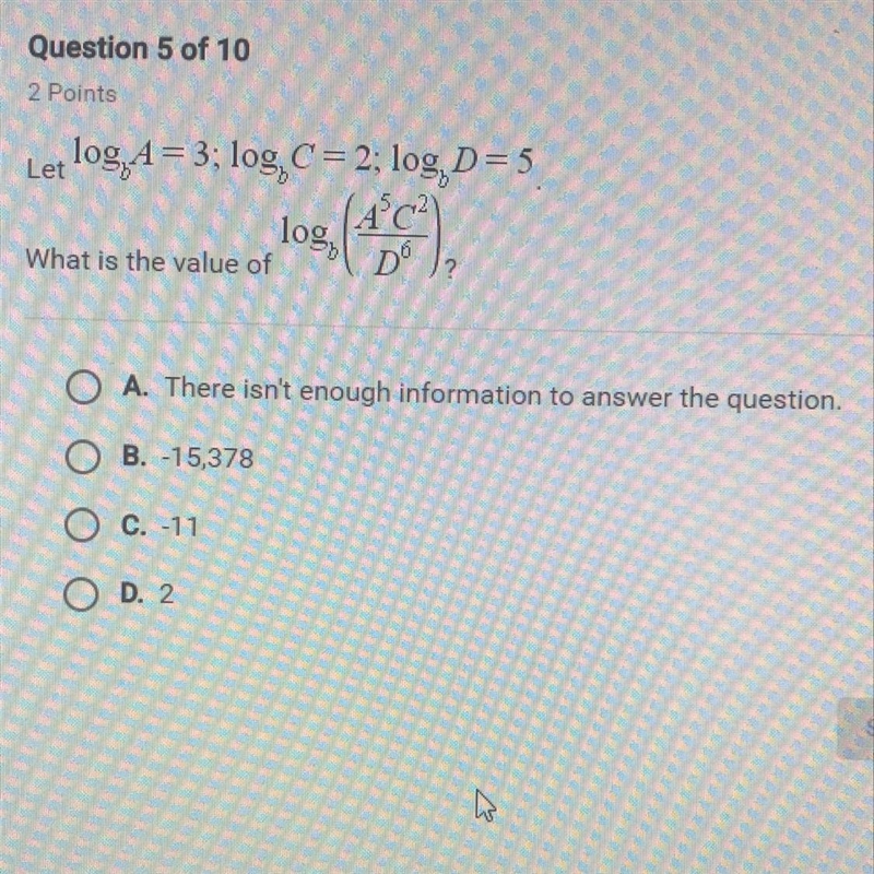 20 POINTS!! Let logb A = 3; log, C = 2; log, D= 5 What is the value of logb(a5c2/d-example-1