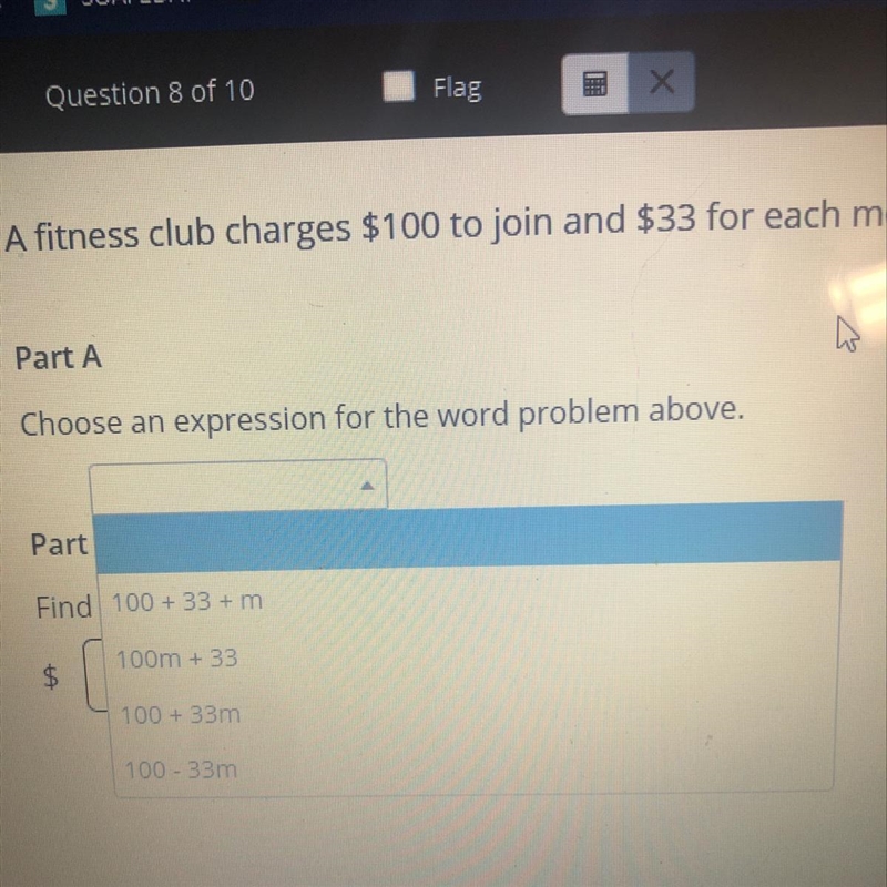 A fitness club charges $100 to join and $33 for each month. Part A Choose an expression-example-1