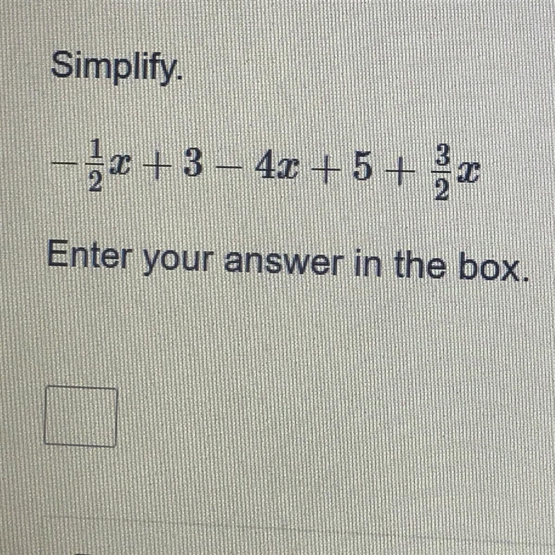 Simplify -1/2 + 3-4x + 5 + 3/2x Enter your answer in the box.-example-1