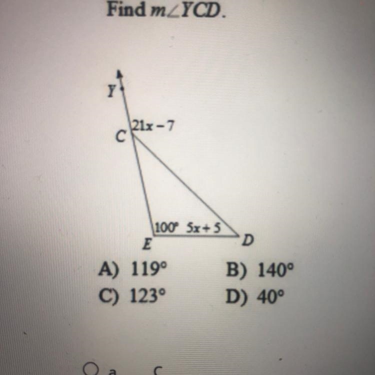 Find mZYCD Y 21x-7 с 100° 5x+5 E D A) 1199 B) 140° C) 1230 D) 40°-example-1