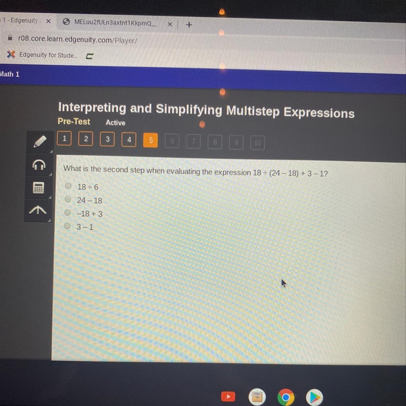 What is the second step when evaluating the expression 18 = (24 - 18) + 3-1? 18 = 6 O-example-1