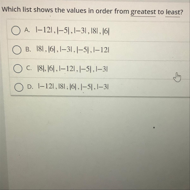 NEED HELP ASAP Which list shows the values in order from greatest to least?-example-1