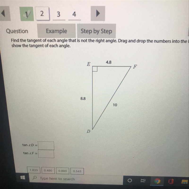 Find the tangent of each angle that is not the right angle. Drag and drop the numbers-example-1