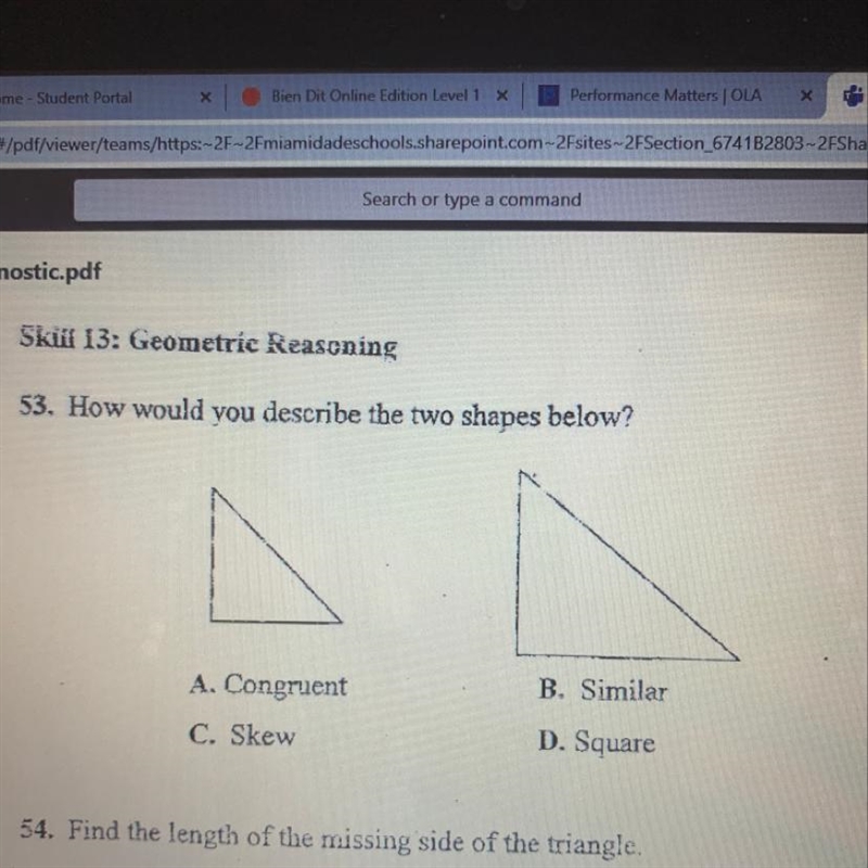 How would you describe the two shapes below? A. Congruent B. Similar C. Skew D. Square-example-1