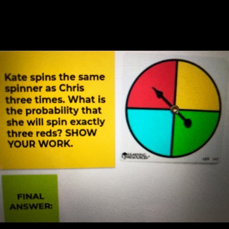 What is the probability that she will spin 3 reds-example-1