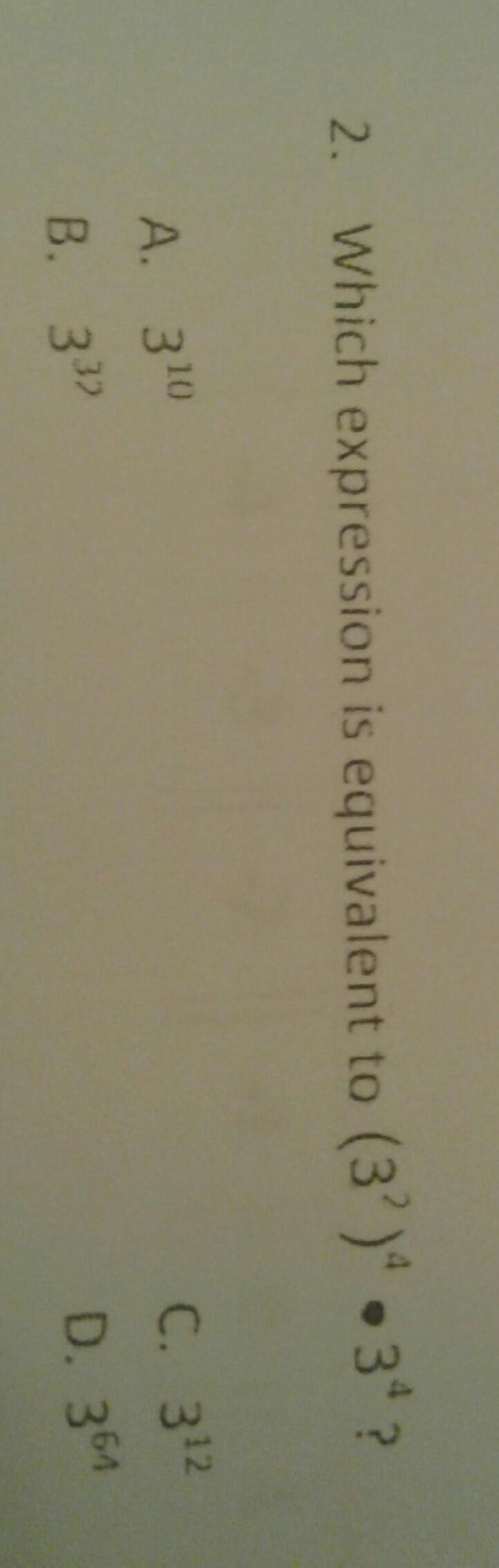 (For 15 points) which expression is equivalent to (3^2)^4•3^4​-example-1