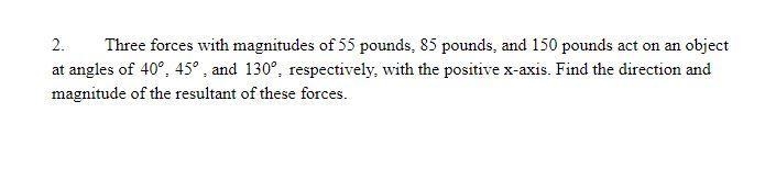 Three forces with magnitudes of 55 pounds, 85 pounds, and 150 pounds act on an object-example-1