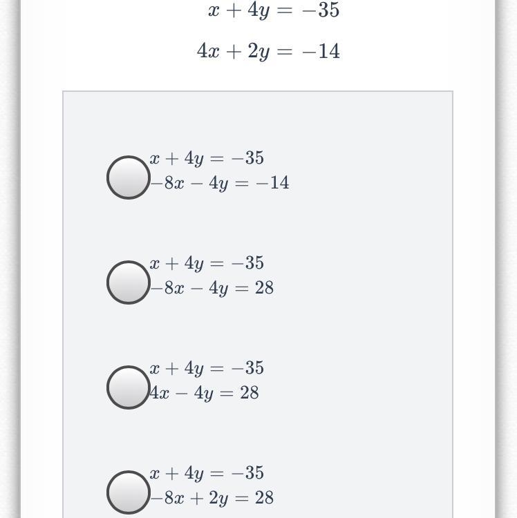 Which system of equations has the same solution as the one above ?-example-1