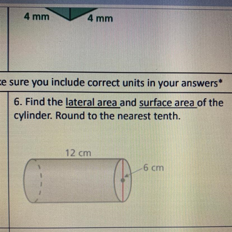 6. Find the lateral area and surface area of the cylinder. Round to the nearest tenth-example-1