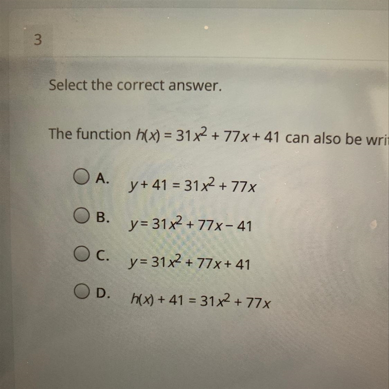 Select the correct answer. The function h(x) = 31 x2 + 77 x + 41 can also be written-example-1