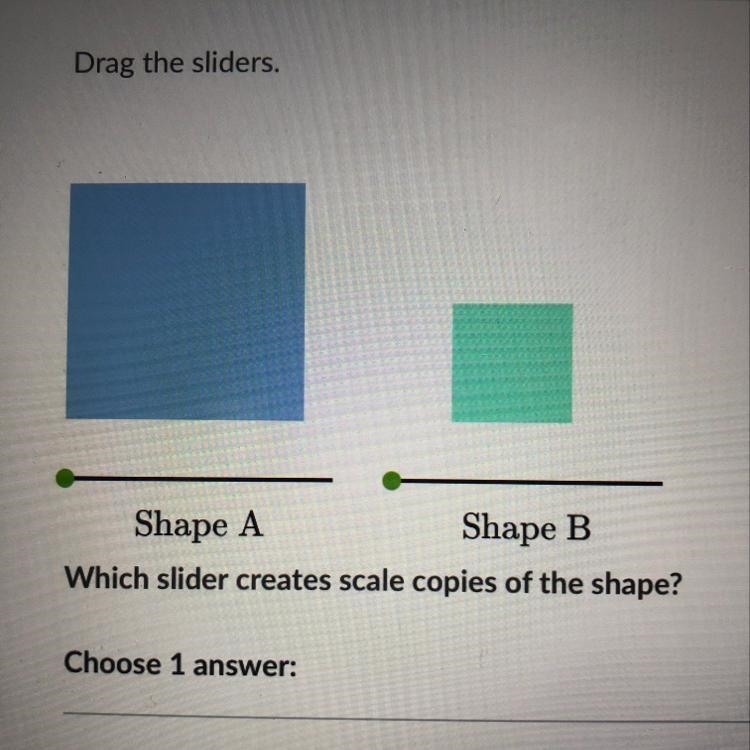 Drag the sliders. Shape A Shape B Which slider creates scale copies of the shape? A-example-1