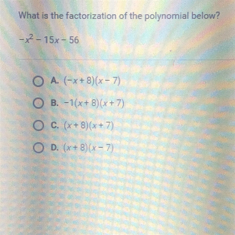 What is the factorization of the polynomial below? -x^2-15x-56-example-1