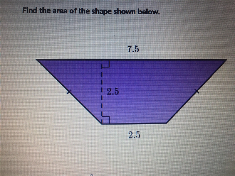 Find the area of the shape shown below, 7.5, 2.5, 2.5-example-1