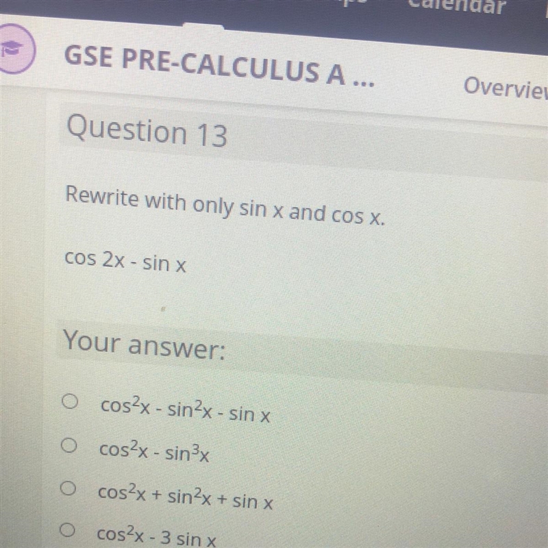 Rewrite with only sin x and cos X. cos 2x - sin x-example-1