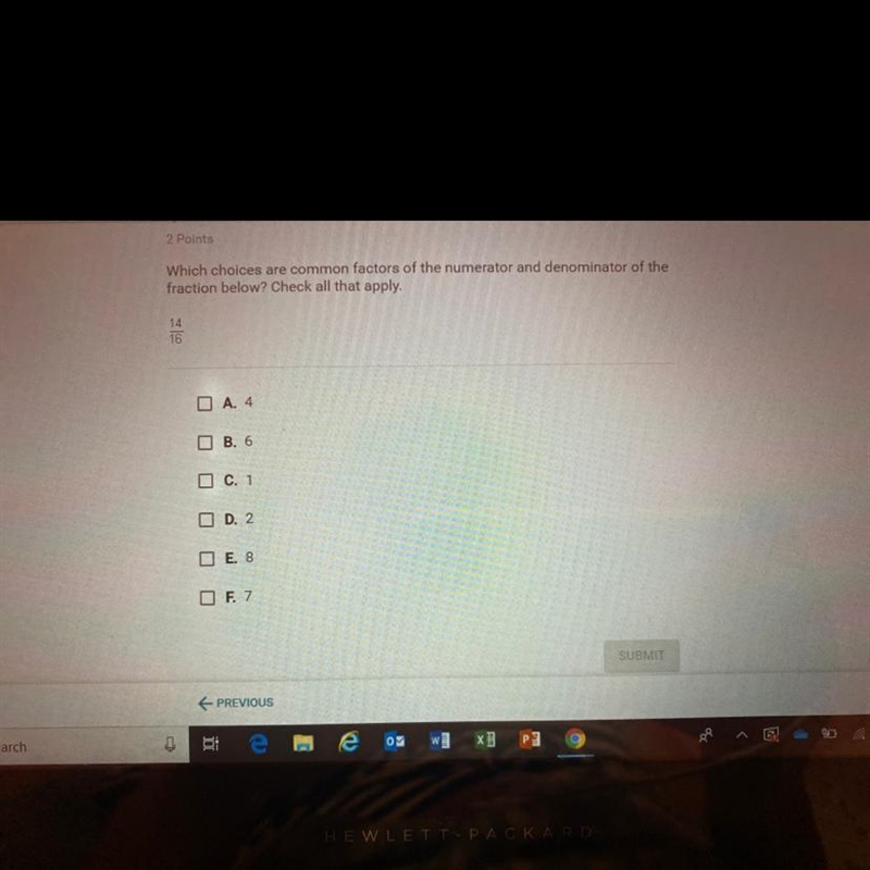 Which choices are common factors of the numerator and denominator of the fraction-example-1