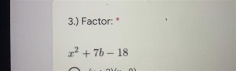 What is The factor to this problem? A.(x+2)(x-9) B.(x-3)(x-6) C.(x-2)(x+9) D.(x+18)(x-example-1