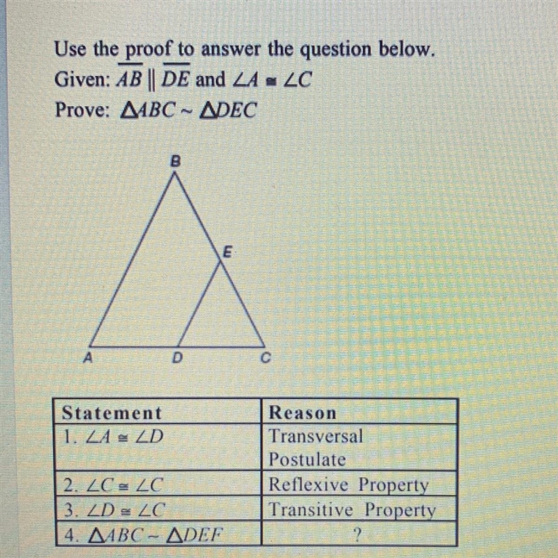 Use the proof to answer the question below. Given: AB || DE and ZA = LC Prove: M4BC-example-1