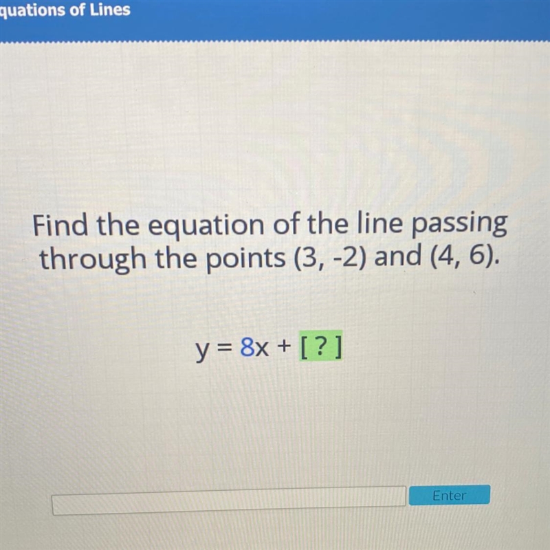 Find the equation of the line passing through the points (3,-2) and (4, 6). y = [? ]x-example-1