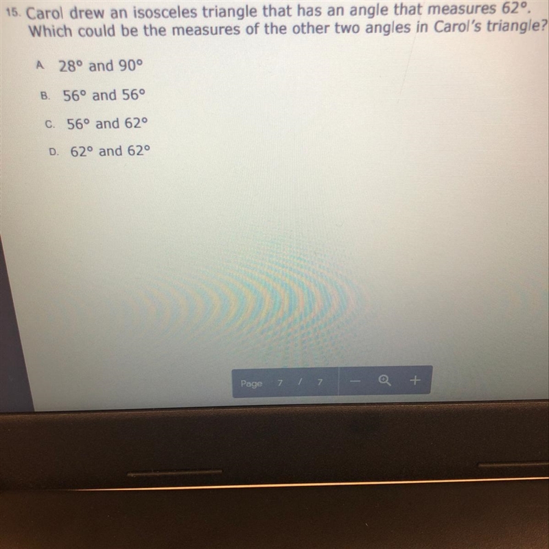 15. Carol drew an isosceles triangle that has an angle that measures 62º. Which could-example-1