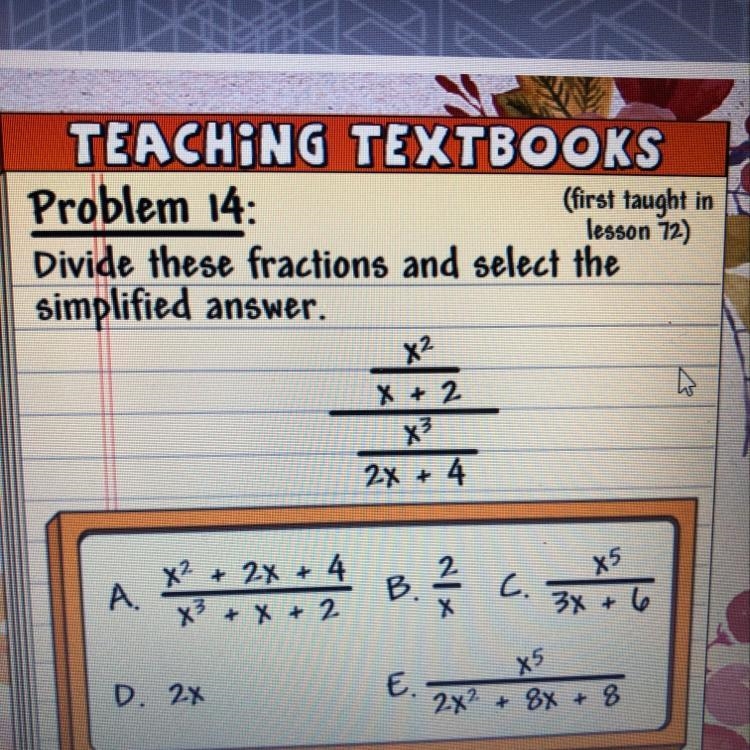 I need to know how to divide these fractions and then simplify it. Thanks!-example-1