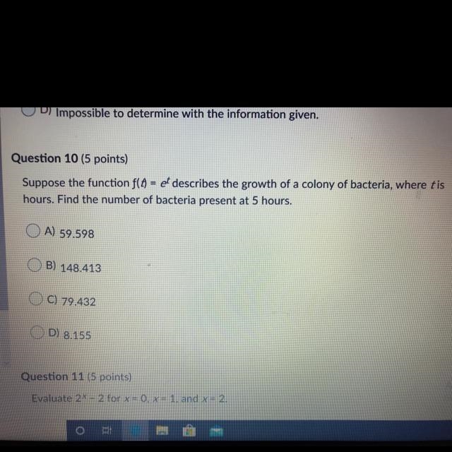 Question 10 (5 points) Suppose the function f(0) = et describes the growth of a colony-example-1