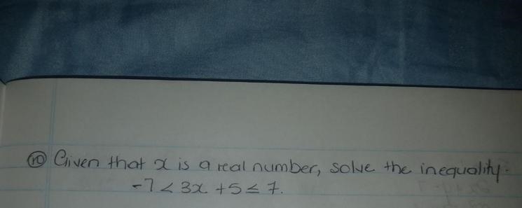 Solve the inequality -7<3x+5 less than or equal to(no sign for that)7-example-1