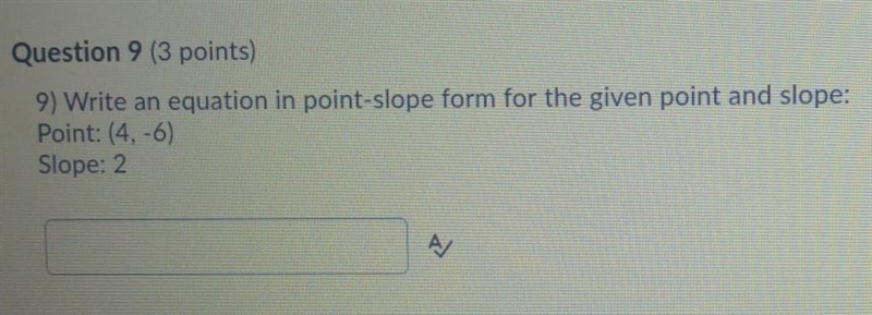 Write an equation and point slope form for the given point and slope: Point: (4,-6) Slope-example-1