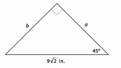 Find the missing lengths of the sides. Options: A: a = in., b = in. B: a = 9 in., b-example-1