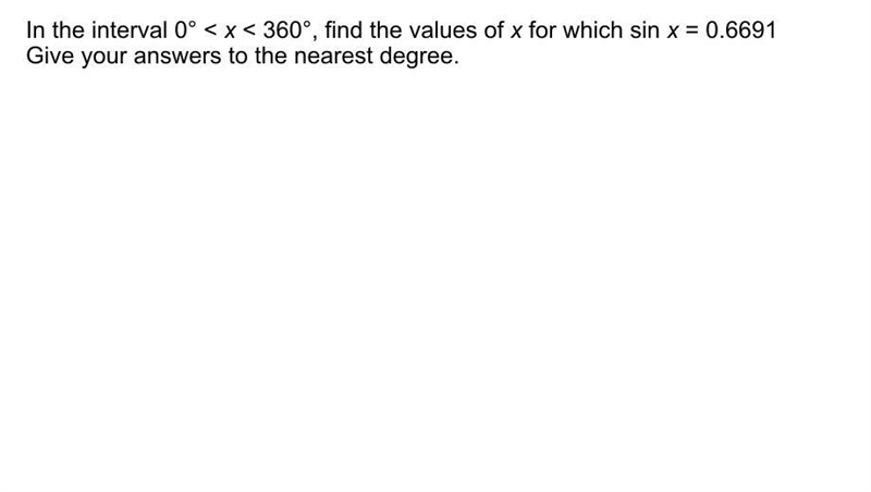 In the interval 0 degrees Find the value for x in which sin=0.6691 To the nearest-example-1