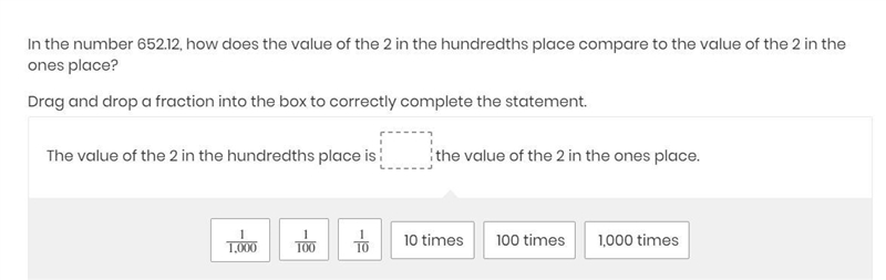 In the number 652.12, how does the value of the 2 in the hundredths place compare-example-1