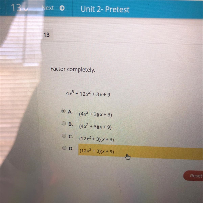 4x2 + 12x2 + 3x+9 O A. (4x2 + 3)(x+3) O B. (4x2 + 3)(x+9) OC. (12x2 + 3)(x+3) OD. (12x-example-1