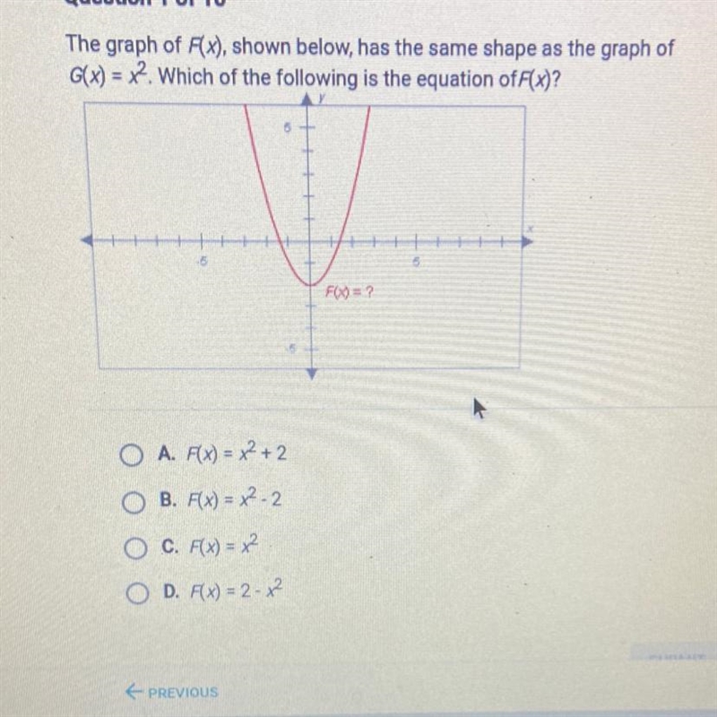 The graph of F(x), shown below, has the same shape as the graph of G(x) = x2. Which-example-1