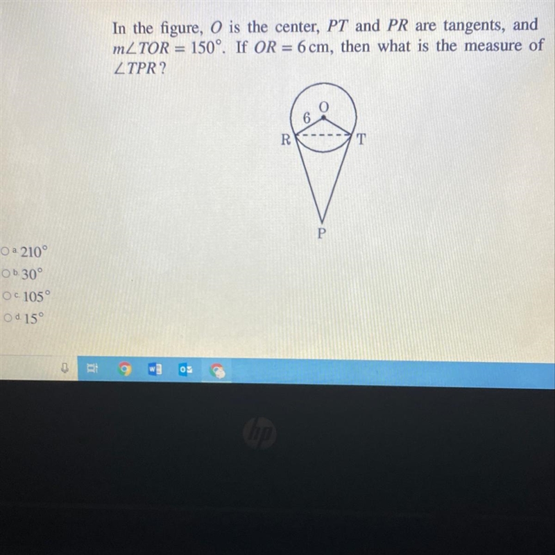 In the figure, O is the center, PT and PR are tangents, and mZTOR = 150°. If OR = 6 cm-example-1