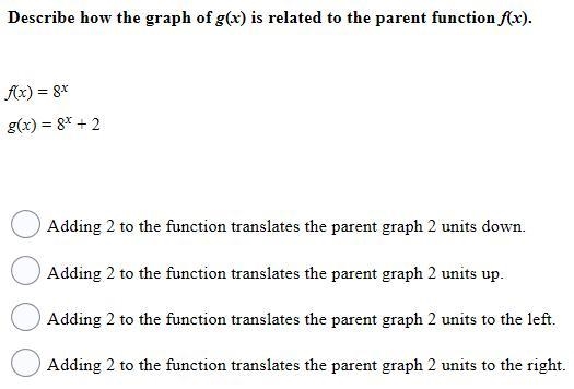 Describe how the graph of g(x) is related to the parent function f(x). f(x) = 8x g-example-1