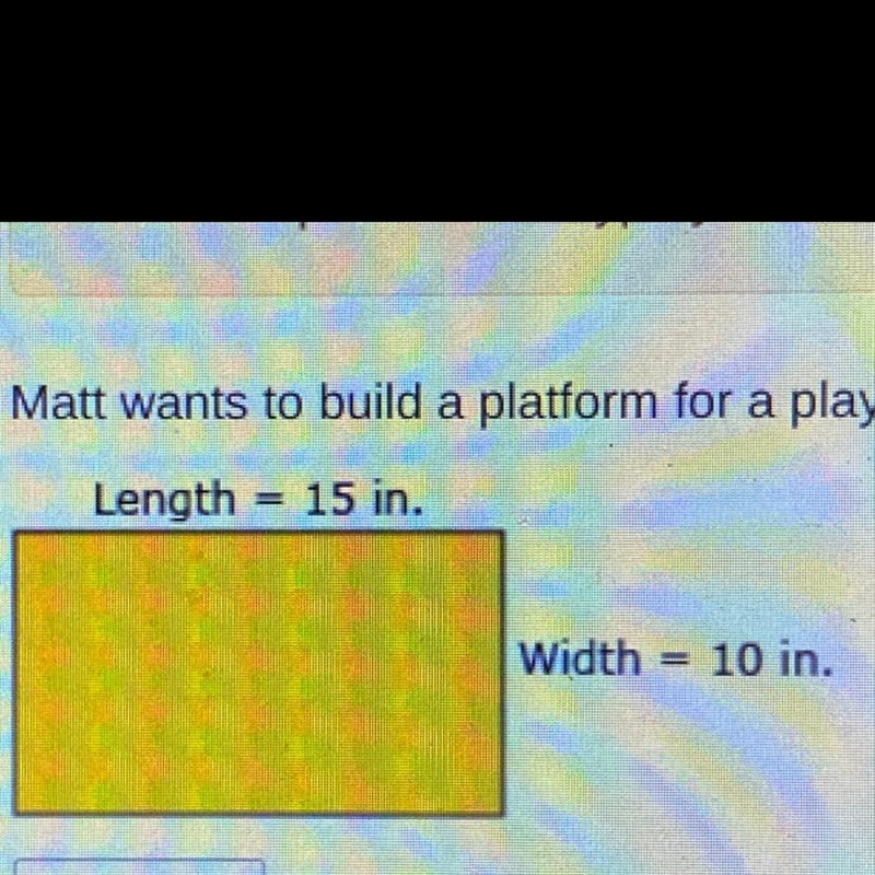 Can someone plz help thanks !!ASAP! Matt wants to build a platform for a play his-example-1