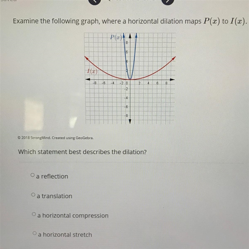 PLEASE HELP URGENT!! Examine the following graph,where a horizontal dilation maps-example-1