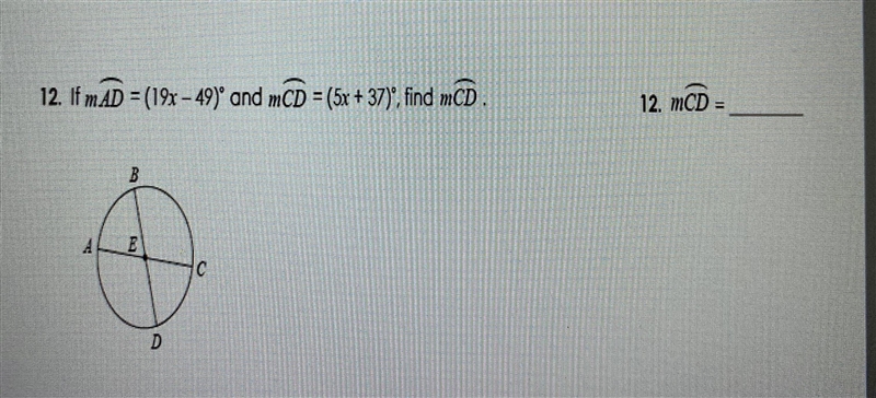 If mAD = (19x-49) degrees and mCD = (5x+37) degrees, find mCD-example-1